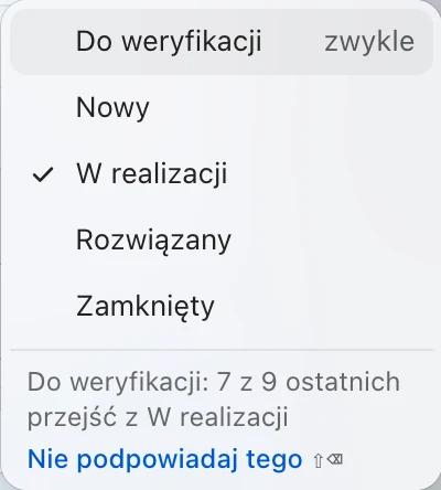Lista statusów w odpowiedzi: Do weryfikacji z dopiskiem zwykle i notą Do weryfikacji: 7 z 9 ostatnich przejść z W realizacji, oraz Nie podpowiadaj tego
